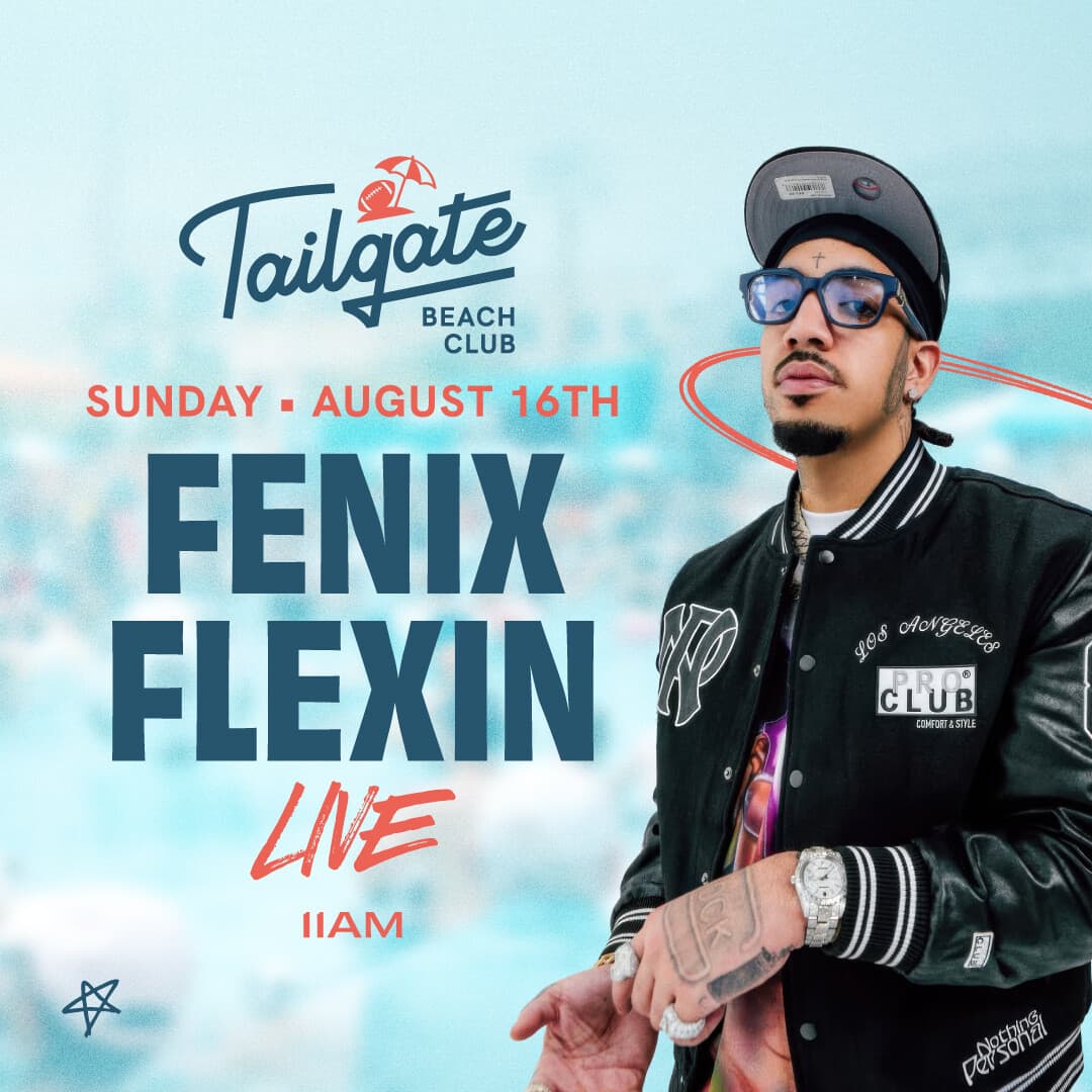 FENIX FLEXIN LIVE & LA DODGERS WATCH PARTY AT TAILGATE BEACH CLUB flyer